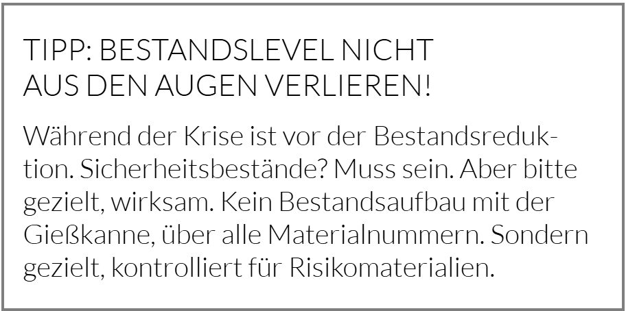 Tipp: Bestandslevel im Blick behalten und Sicherheitsbestände gezielt für Risikomaterialien aufbauen, ohne Gießkanne über alle Materialnummern